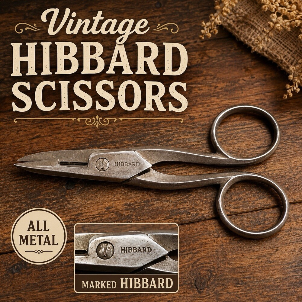 Vintage Hibbard Scissors Shears All Metal Sewing Dressmaker Antique Tool
